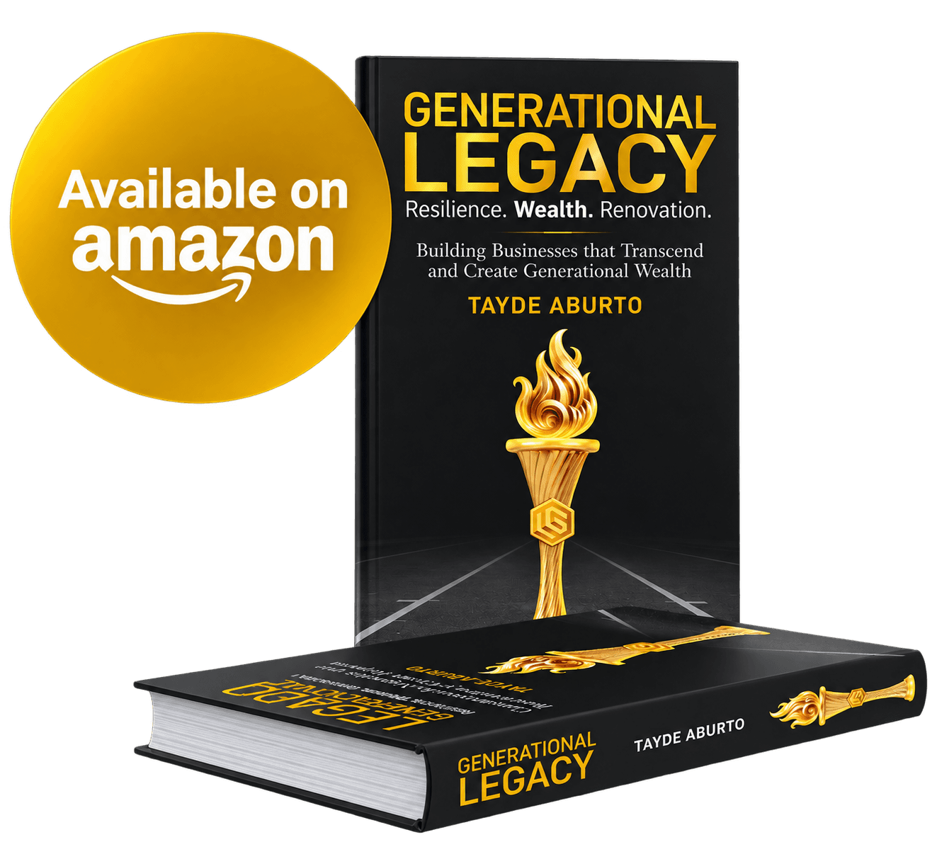 Generational Legacy by Tayde Aburto — the hardcover edition, shown upright and lying flat. The cover reads Generational Legacy, Resilience. Wealth. Renovation., Building Businesses that Transcend and Create Generational Wealth.